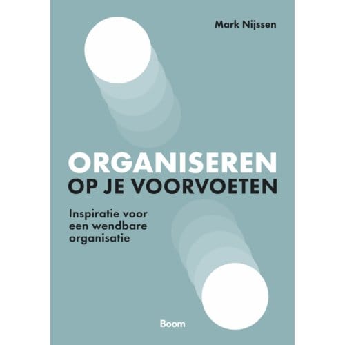 Organiseren Op Je Voorvoeten - Mark Nijssen