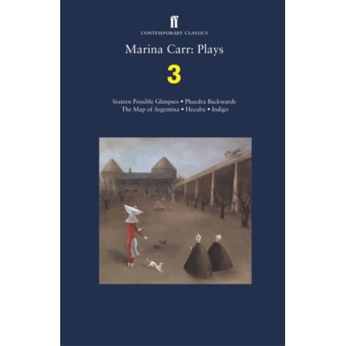 Marina Carr: Plays 3 - Marina Carr