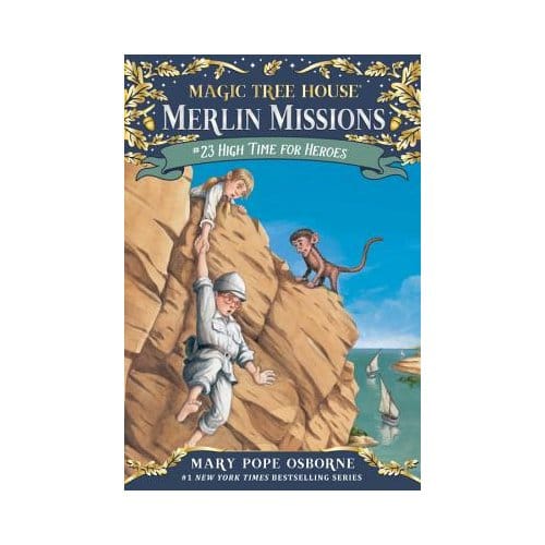 Magic Tree House #51 High Time For Heroes - Mary Pope Osborne