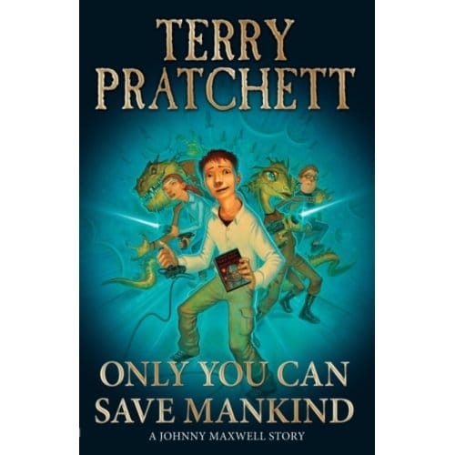 Only You Can Save Mankind - Johnny Maxwell - Sir Terry Pratchett