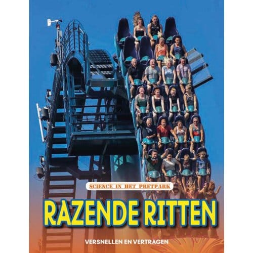 Razende Ritten - Versnellen En Vertagen, Science In Het Pretpark