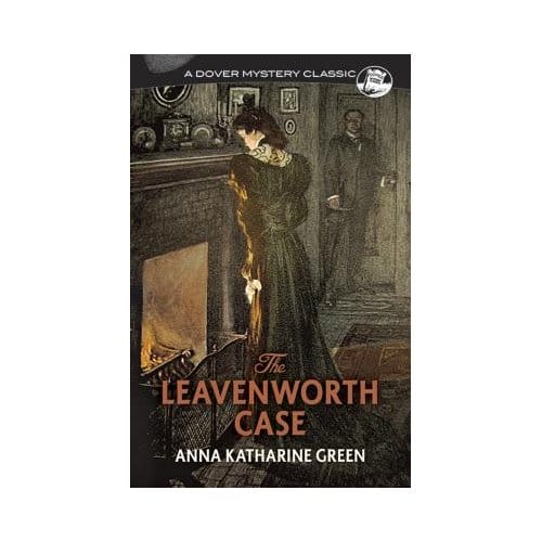 The Leavenworth Case - Anna Green