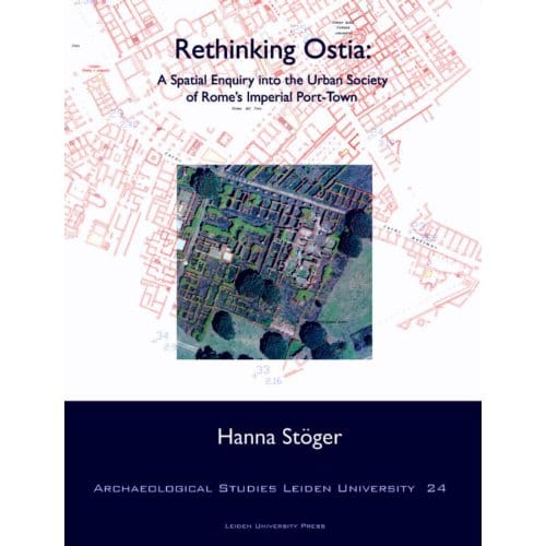 Rethinking Ostia - Archaeological Studies Leiden University - Hanna Stöger