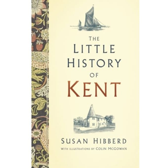 The Little History Of Kent - Susan McGowan
