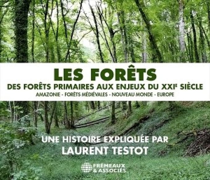 Laurent Testot - Les Forets- Des Primaires Aux Enjeux Du XXie Siecle (3 CD)