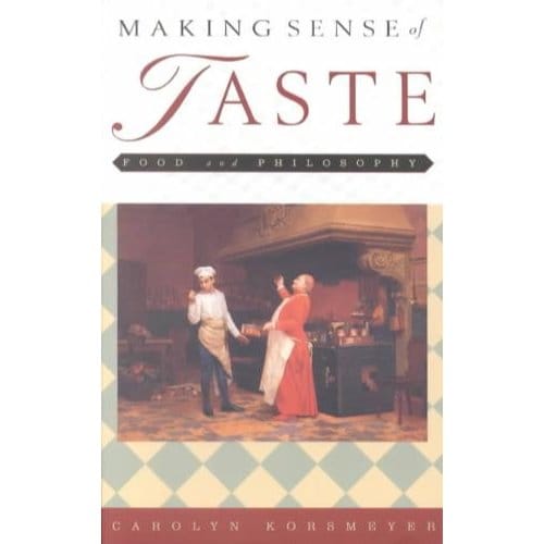 Making Sense Of Taste - Carolyn Korsmeyer