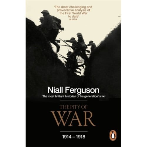The Pity Of War - Niall Ferguson
