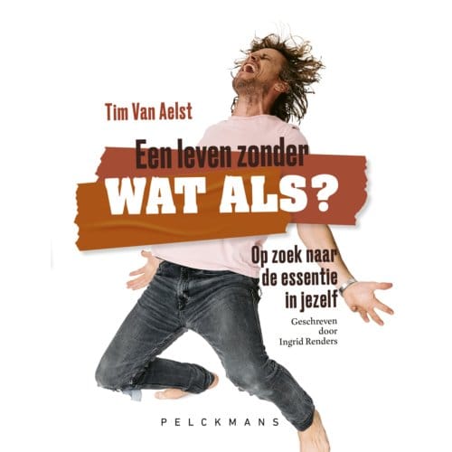Een Leven Zonder Wat Als - Tim Van Aelst