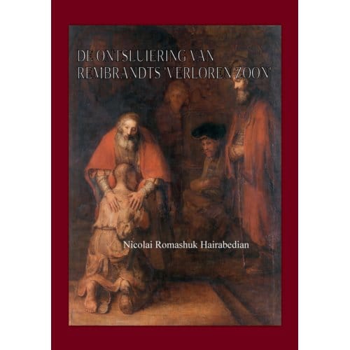 De Ontsluiering Van Rembrandts - Nicolai Romashuk Hairabedian