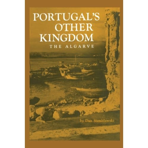 Portugal's Other Kingdom - Dan Stanislawski