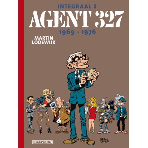 Agent 327 1969-1976 - Agent 327 Integraal - Martin Lodewijk