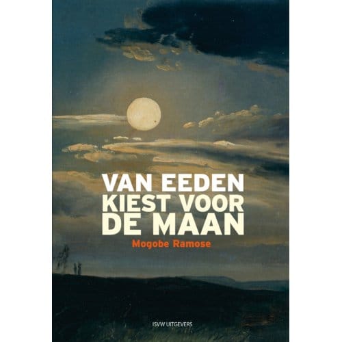 Van Eeden Kiest Voor De Maan - Mogobe Ramose
