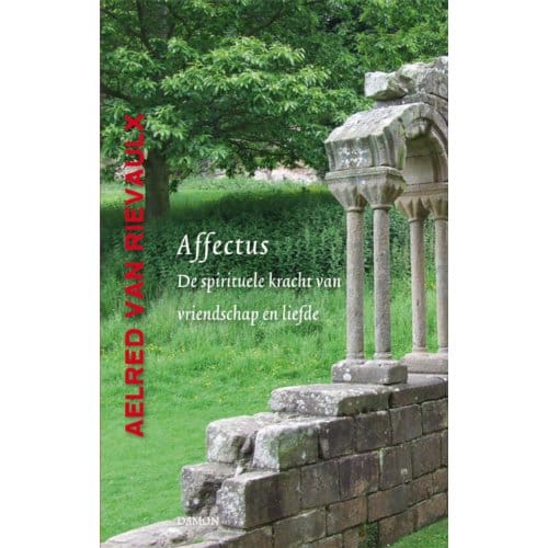 Affectus - Middeleeuwse Monastieke Teksten - Aelred van Rievaulx