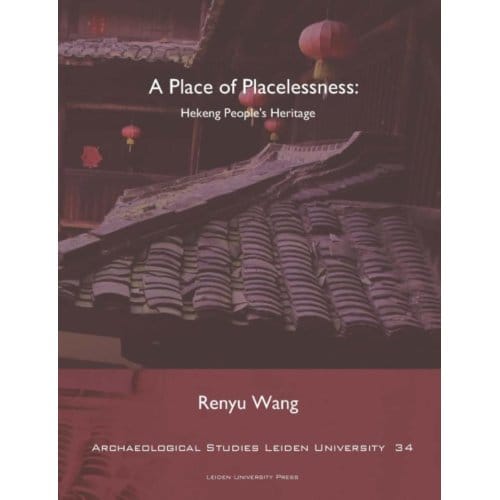 A Place Of Placelessness - Archaeological Studies Leiden University (Aslu) - Renyu Wang