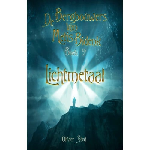 Lichtmetaal - De Bergbouwers Van Metis Bidenk - Olivier Sted
