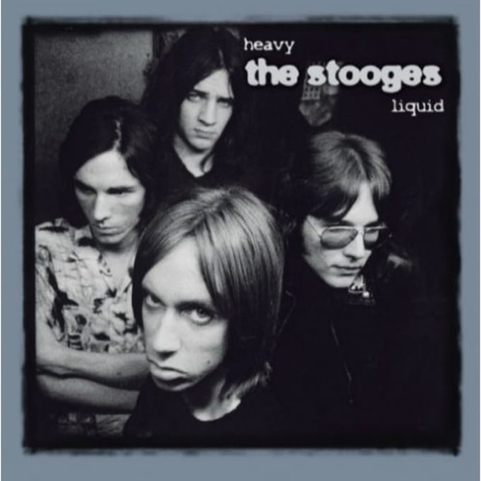 Heavy Liquid - The Stooges
