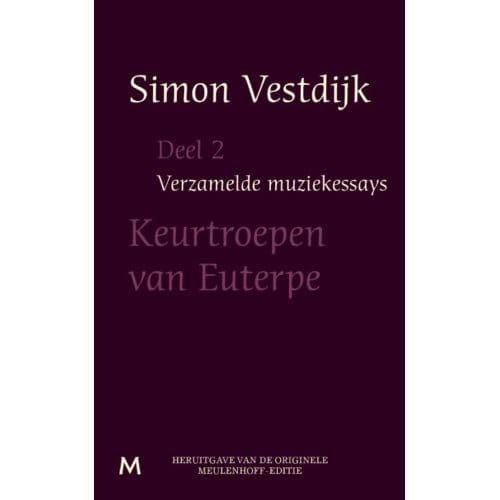 Keurtroepen Van Euterpe - Verzamelde Muziekessays - Simon Vestdijk