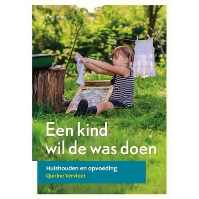 Een Kind Wil De Was Doen - Opgroeien - Quirine Vervloet