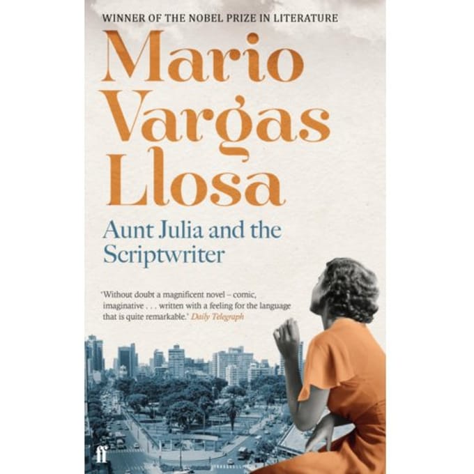 Aunt Julia And The Scriptwriter - Mario Vargas Llosa