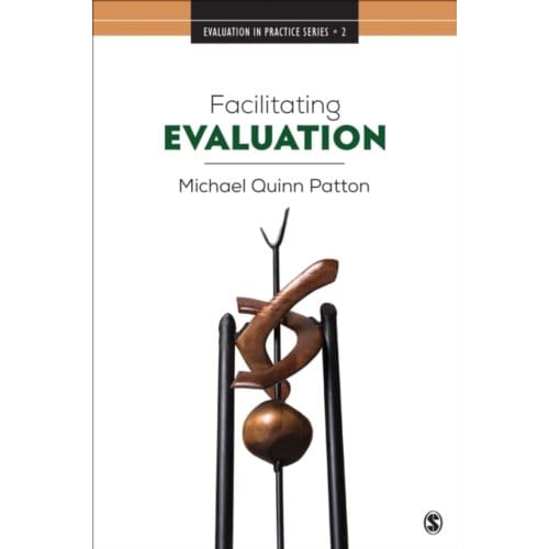 Facilitating Evaluation: Principles In Practice - Patton