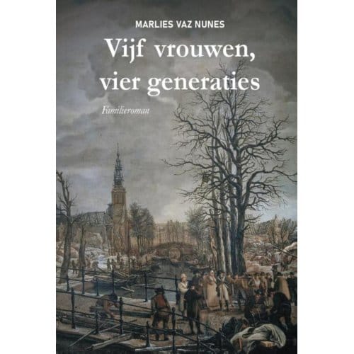 Vijf Vrouwen, Vier Generaties - Marlies Vaz Nunes