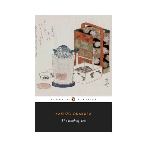 The Book Of Tea - Penguin Classics - Kakuzo Okakura