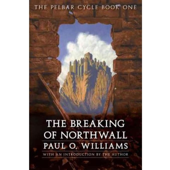 The Breaking Of Northwall - Paul O. Williams