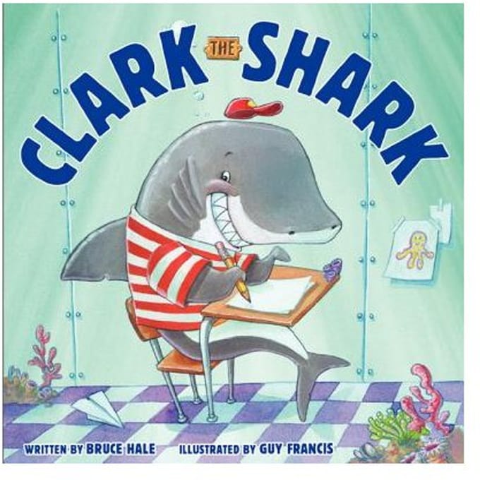 Clark The Shark - Bruce Hale