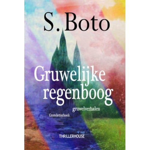 Gruwelijke Regenboog - S. Boto