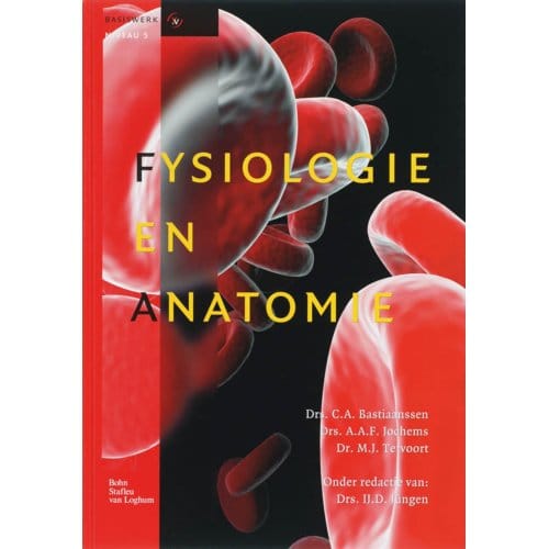 Fysiologie En Anatomie - Basiswerk V&V - C.A. Bastiaanssen