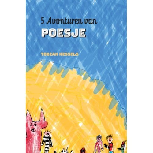 5 Avonturen Van Poesje - Tobian Kessels