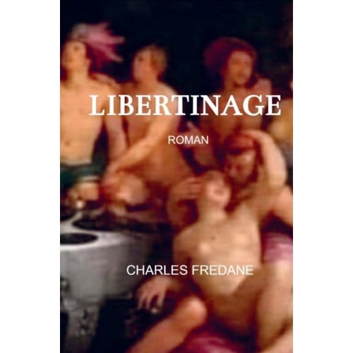 Libertinage - Charles Fredane