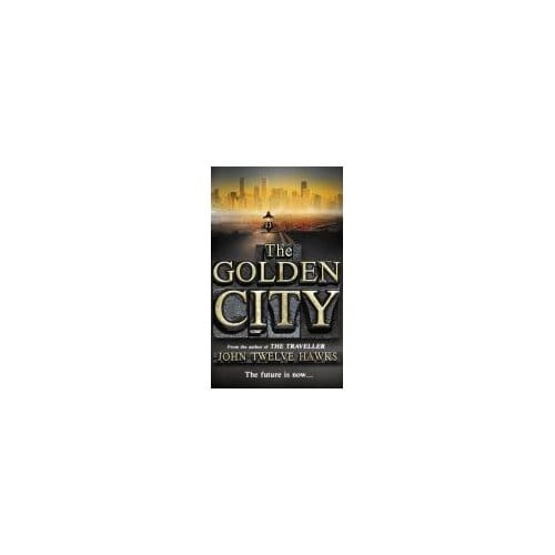 Golden City - John Twelve Hawks