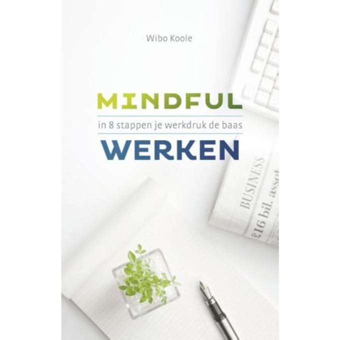 Mindful Werken - Wibo Koole