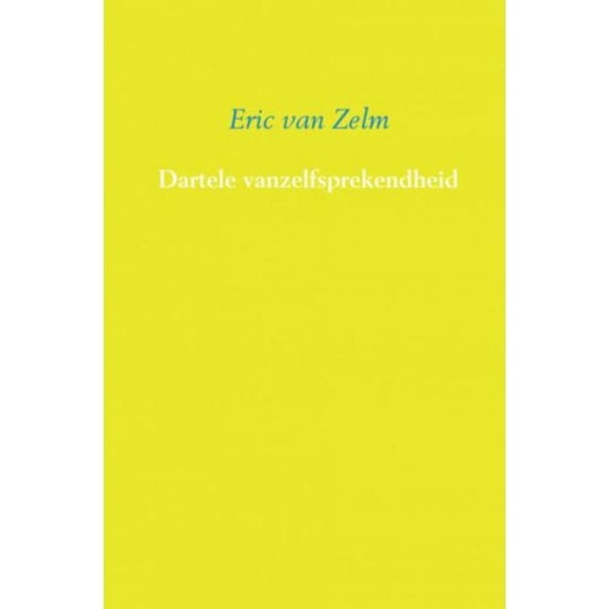 Dartele Vanzelfsprekendheid - Eric van Zelm