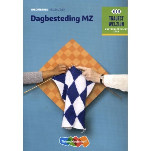 Dagbesteding Mz / Niveau 3 & 4 / Theorieboek - Traject Welzijn