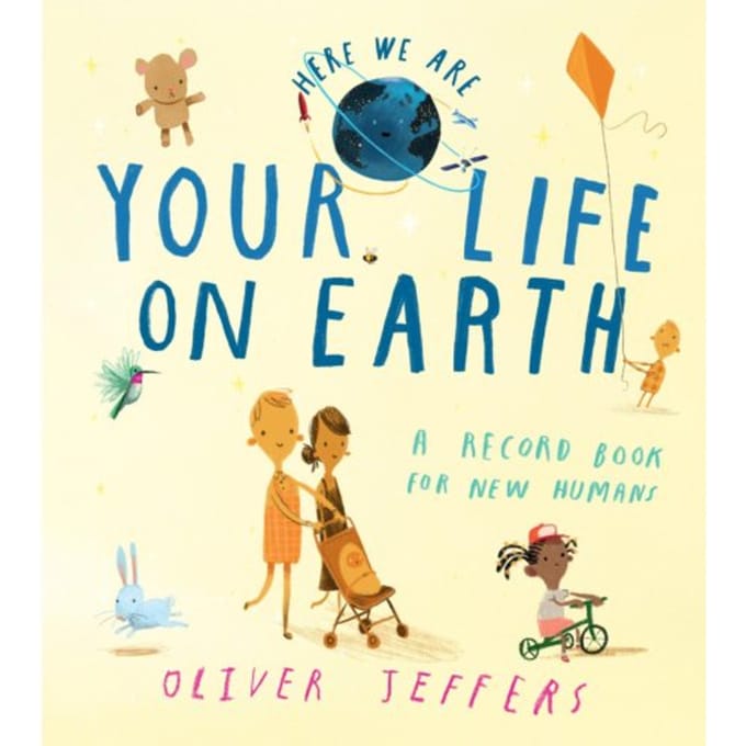 Your Life On Earth - Here We Are - Oliver Jeffers