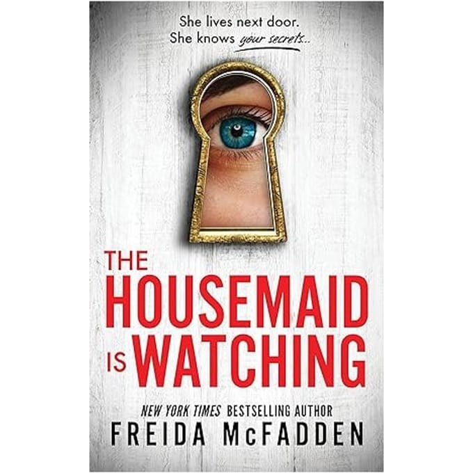 The Housemaid Is Watching - Freida McFadden