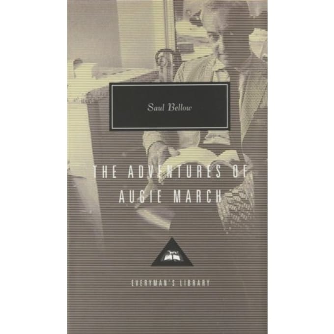 The Adventures Of Augie March - Everyman’s Library Contemporary Classics - Saul Bellow