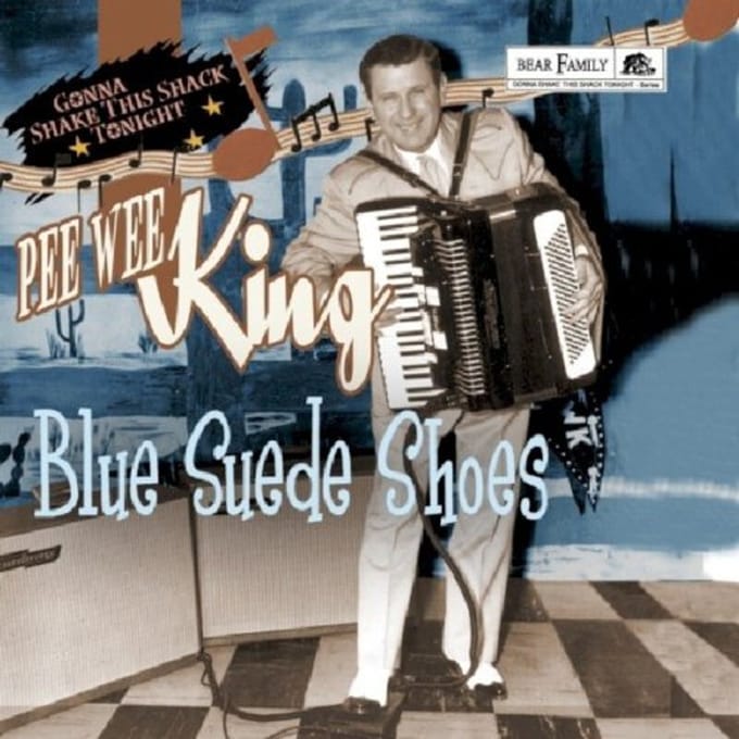 Blue Suede Shoes. .Gonna Shake This Shack Tonight - Pee Wee King
