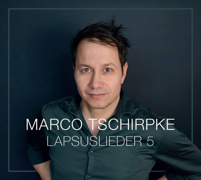 Marco Tschirpke - Lapsuslieder 5 (CD)