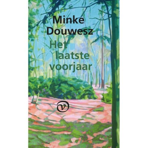 Het Laatste Voorjaar - Minke Douwesz