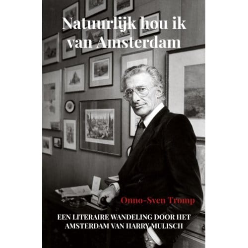 Natuurlijk Hou Ik Van Amsterdam - Onno-Sven Tromp