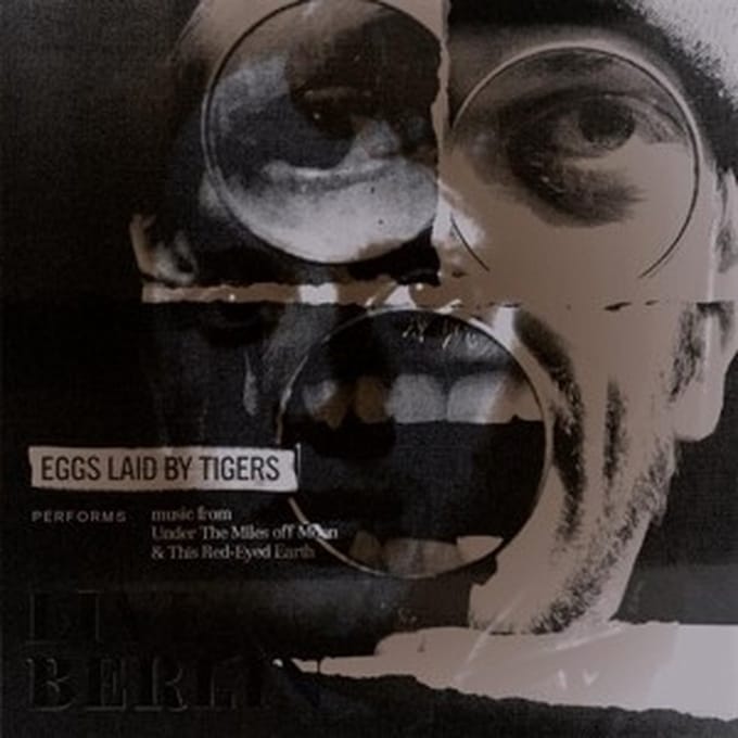 Eggs Laid By Tigers - Live Berlin (Peforms Music From Under The Miles Off Moon & The Red-Eyed Earth) (CD)