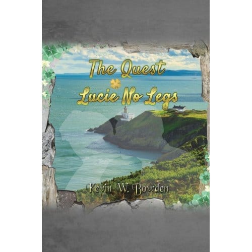 The Quest: Lucie No Legs - Bowden, Kevin W