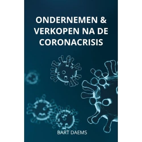 Ondernemen & Verkopen Na De Coronacrisis - Bart Daems