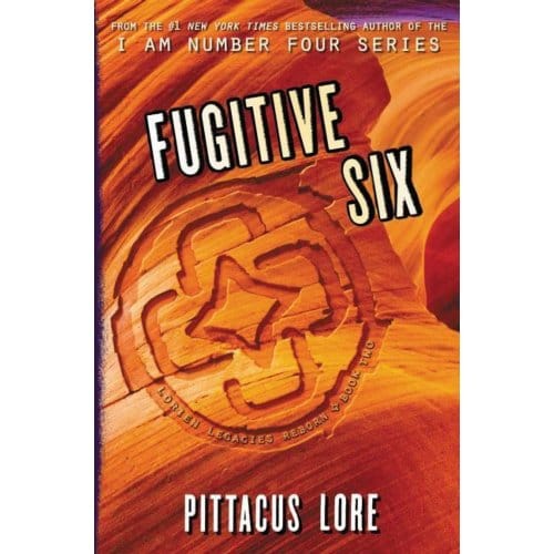 Fugitive Six - Lorien Legacies Reborn - Pittacus Lore