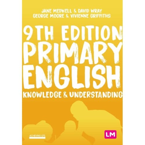 Primary English: Knowledge And Understanding - Medwell, Jane A