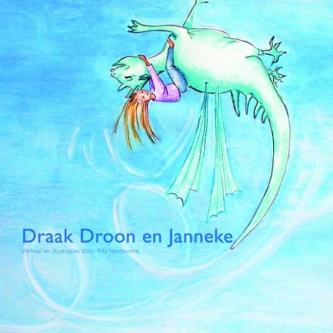 Draak Droon En Janneke - Rita Vandevorst