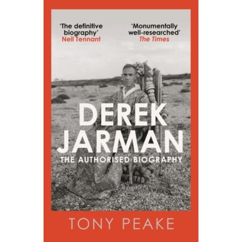 Derek Jarman: The Authorised Biography - Tony Peake
